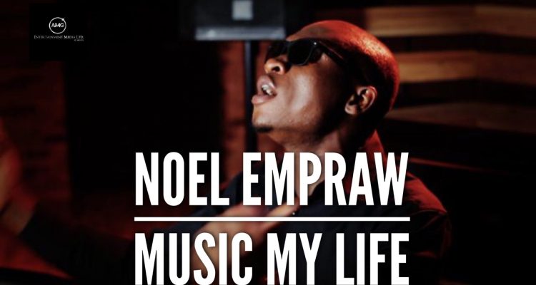 Noel Empraw Music My Life Video